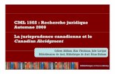 CML 1502 : Recherche juridique Automne 2009 La jurisprudence …legalresearchprinciples.pbworks.com/f/02+-+la... · 2009-10-23 · CML 1502 : Recherche juridique Automne 2009 La jurisprudence