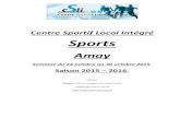 Centre Sportif Local Intégré Sports · Centre Sportif Local Intégré Sports Amay Semaine du 24 octobre au 30 octobre 2015. Saison 2015 – 2016. Contact: Adresse: Chée de Tongres