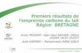 Premiers résultats de l’empreinte carbone du lait Région · PDF file 2016-04-22 · 2.30 herbager herbe-maïs Maïs Moyenne corrigé Empreinte carbone du lait - hors Bretagne émissions