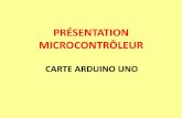 CARTE ARDUINO UNO - PC Créteilpc.ac-creteil.fr/IMG/pdf/atelier_microcontroleur_presentation.pdfCompilation et transfert vers la carte Arduino. Une fois cette opération effectuée,