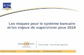 Les risques pour le système bancaire et les enjeux de supervision … · 2019-04-09 · Cible les banques systémiques (95 % des prêts aux entreprises en France) La limite de 5%
