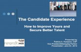 The Candidate Experience - Nonprofit HR · The importance of the candidate experience in shaping your organization's employment brand ! How to ensure that your candidate experience