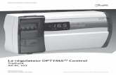 Le régulateur OPTYMATM Controlfiles.danfoss.com/TechnicalInfo/Dila/01/RS8FE304.pdf · Dimensions du coffret 400 x 300 x 135 mm 400 x 300 x 135 mm Poids 9 kg 10 kg Indice de protection
