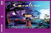 Coraline — Fiche élève...Bruno Coulais Format 1.85, numérique, couleur Interprétation (voix) Dakota Fanning Coraline Jones Teri Hatcher Mel Jones / l'Autre Mère Deux affiches