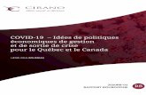 COVID-19 – Idées de politiques économiques de …5 Ce texte propose des idées de politiques économiques de gestion et de sortie de crise pour le Québec et le Cana da qui auraient