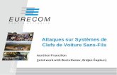 Attaques sur Systèmes de Clefs de Voiture Sans-Filss3.eurecom.fr/~aurel/papers/PKES_slides_FR.pdf · (joint work with Boris Danev, Srdjan Čapkun) Agenda 1. Les systèmes de clefs