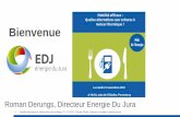 Bienvenue - EDJ · Mobilité électrique et infrastructure de recharge | 27.11.2018 | Claudio Pfister | directeur e’mobileby electrosuisse Bienvenue Roman Derungs, Directeur Energie
