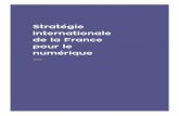 Stratégie internationale de la France pour le numérique · d’ouverture et de confiance, tels sont les objectifs de la stratégie internationale de la France pour le numérique.