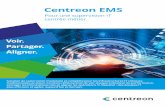Centreon EMS...intégrez Centreon EMS avec vos solutions d’ITSM pour un meilleur délai moyen de résolution (MTTR), permettez à vos équipes support de niveau 1 de créer et voir