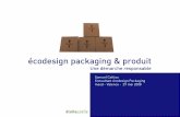 écodesign produit et packaging · 2008-06-10 · Penser cycles de vie de l'emballage et du produit Extraction des matières premières Traitement & transformation —¥ Conception