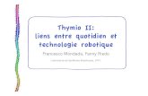 Thymio II: liens entre quotidien et technologie robotique · présentation-real-life2.ppt Author: Francesco Mondada Created Date: 20130206170555Z ...