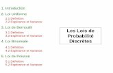 Les Lois de Probabilité 4. Loi Binomiale Discrètes · Les Lois de Probabilité Discrètes 1. Introduction 2. Loi Uniforme 2.1 Définition 2.2 Espérance et Variance 3. Loi de Bernouilli