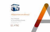 #Opinionendirect - ELABE · Les Français et la politique fiscale 44 25 30 1 Trop rapide Trop lent Juste ce qu’il faut Sans opinion #Opinion. en. direct +9 +5-14 *Evolutions par