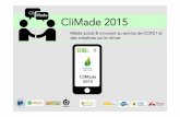 Cli Made CliMade 2015• Plus de 180 pays représentés • Des sites éclatés à Paris et en Île-de-France • Une multiplicité d’acteurs : institutionnels, politiques, experts,