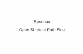 Réseaux Open Shortest Path First · 3 Réseaux : Open Shortest Path First • OSPF a été formé au sein de l'IETF en 1987 pour remplacer RIP ; • Il est inspiré du protocole