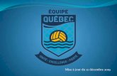 Accueil | Waterpolo Québec - Mise à jour du 12 …wpq.quebec/wp-content/uploads/2019/01/FWPQ-presentation...et Junior de WPC (une copie de la liste des athlètes sélectionnés de