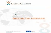 REVUE DE PRESSE - Diafrikinvest · 2018-03-08 · Ce projet destiné à la diaspora vise à financer les projets des émigrés afin qu’ils puissent revenir et investir dans leur