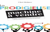 ISBN 978-2-89472-693-8€¦ · La prodigieuse machine à vendre Comment mener une séance de formation ... vous ne faites pas assez de ventes : votre entreprise fera faillite. Pourtant,