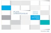 2015 STRATÉGIQUE 2018 - mtess.gouv.qc.ca€¦ · Plan stratégique 2015-2018 du ministère du Travail, de l’Emploi et de la Solidarité sociale. et le . Plan stratégique 2015-2018