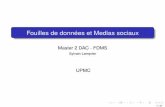 Fouilles de données et Medias sociauxdac.lip6.fr/master/wp-content/uploads/2015/09/cours4.pdf · 2015-11-30 · Fouilles de données et Medias sociaux Master 2 DAC - FDMS Sylvain