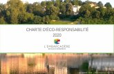CHARTE D'ÉCO-RESPONSABILITÉ 2020...NUISANCES SONORES : L’Embarcadèreest membre de la Charte pour la qualité de la vie nocturne lyonnaise. Ce label, créé par la ville de Lyon,