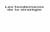 Les fondements de la stratégiebibliotheque.pssfp.net/livres/LES_FONDEMENTS_DE_LA...Définitions et origines de la stratégie Chapitre 1 Mission, vision et valeurs au cœur de la stratégie