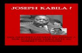 JOSEPH KABILA · Joseph Kabila : origines cachées et accession sanglante au sommet du pouvoir 3 INTRODUCTION C’est pourquoi, le bref récit que nous vous présentons a pour but
