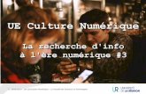 UE Culture Numérique - univ-reunion.fr...3 2018-2019 - UE C2I/Culture Numérique – L2 Faculté des Sciences et Technologies D4 Organiser la recherche d'information à l'ère numérique