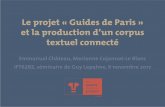 Le projet « Guides de Paris » et la production d’un corpus ...lapalme/ift6282/Chateau-Dutier.pdfLe projet « Guides de Paris » et la production d’un corpus textuel connecté