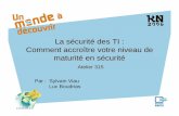 La sécurité des TI : Comment accroître votre niveau de ...web.cskamloup.qc.ca/intranet/IMG/pdf/RN2006-315.pdf · La sécurité des TI : ... Gestion de la continuité des activités