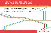 Guide du voyageur GUIDE DU VOYAGEUR - Home - CTS€¦ · 1 ligne de Bus à Haut Niveau de Service: La ligne de Bus à Haut Niveau de Service (BHNS) avec ses arrêts aménagés et