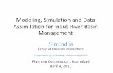 Modeling, Simulation and Data Assimilation for Indus River Basin … · 2019-01-28 · • Decision support system needed at all levels • WAPDA, IRSA, SIRSA, Irrigation depts, PIDA