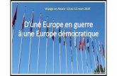 D’Une Europe en guerre à une Europe démocratique · Voyage en Alsace -13 au 15 mars 2019. 1er jour : mercredi 13 mars - départ de Louvres vers 6h30 - Trajet en car - Arrivée
