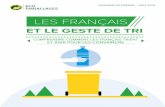 LES FRANÇAIS · Si le geste de tri est en effet devenu le premier geste environnemental des Français, l’Observatoire que nous révélons aujourd’hui montre le chemin qu’il
