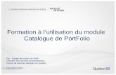 Formation à l’utilisation du module Catalogue de PortFolio · Module Catalogue-recherche. 11. Le module Catalogue… Permet d’exécuter des recherches par . butinage (liste alphabétique)