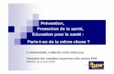 Prévention, Promotion de la santé, Education pour la santé ... MET-CONC A-9703… · L’Education pour la Santé est plus qu’une des stratégies de promotion de la santé ou