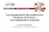 Les groupements de producteurs de porcs en France : une ... · Plan de la présentation ... Les groupements de producteurs Historique Fonctions Différents types de groupements Rôle