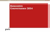 Rencontre Gouvernance 2014 - PwC · 2016-05-18 · PwC 2014 Rencontre Gouvernance 8 03 Nos publications sur pwc.fr, rubrique : dirigeants & administrateurs Rapports, études, interviews…