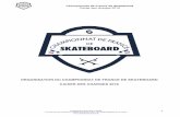 cahier des charges - Championnat de France skateboard 2018 · A la réception du cahier des charges signé, et des chèques d’engagement par les différents groupements organisateurs,