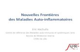 Nouvelles Frontières des Maladies Auto-inflammatoires · 2015-11-02 · McGonagle D. PLoS Medicine 2006;3:e297 Intervention de facteurs parfois exogènes comme des peptidoglycanes