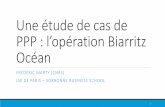 Une étude de cas de PPP : l’opération Biarritz Océan · §Vinci Construction France associé unique ... §Par rapport à l’obligation de produire un rapport annuel (base d’une