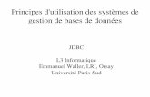 Principes d'utilisation des systèmes de gestion de bases ...waller/cours/bd2avancees/jdbc/jdbc1.pdfPrincipes d'utilisation des systèmes de gestion de bases de données JDBC L3 Informatique