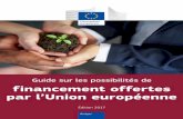 Guide sur les possibilités de financement offertes par l ... · • financements de l’Union européenne: comment ça marche?, • modes de gestion pour les financements de l’Union,