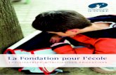 La Fondation pour l’école...La Fondation et ses fondations abritées passent le cap des 4 millions d’euros de dons AOÛT 2016 versés en un an aux écoles L’École Professorale