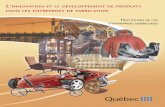 L'innovation et le développement de produits...pratiques en développement de produits2. Le présent document comprend huit études de cas d'entreprises québécoises qui ont relevé