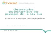 Observatoire photographique des paysages de la LGV SEA · 2019-09-26 · Observatoire photographique des paysages de la LGV SEA Auteur : Dter Sud-Ouest/DTer Ouest Date :13 février