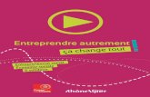 Entreprendre autrement - Auvergne Rhone AlpeSolidaires · Les entreprises de l’économie sociale et solidaire permettent de produire, de travailler, d’épargner, de consommer