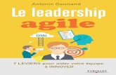 Le leadership agile - Fnacmultimedia.fnac.com/multimedia/editorial/pdf/9782212564891.pdf · Le leadership agile Le leadership agile Antonin Gaunand L’agilité constitue plus que
