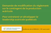 Audiences de la RMAAQ | 22 mars 2016 · 2016-03-23 · Le Québec acéricole, c’est: 7 300 fermes 13 500 producteurs acéricoles 44 millions d’entailles 72 % de la production