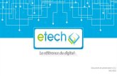 Document de présentation v3.2 Mai 2018 - eTechPrésentation de la société eTech est une ESN ( Entreprise au Service du Numérique) basée à MADAGASCAR, spécialisée dans le développement